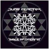 Juno Reactor: BIBLE OF DREAMS Reissue CD - Click Image to Close