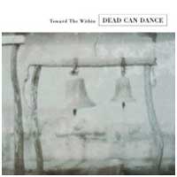 Dead Can Dance: TOWARD THE WITHIN (Remastered) CD - Click Image to Close