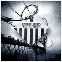 Kriminal Minds: RESISTANCE AGAINST CD - Click Image to Close