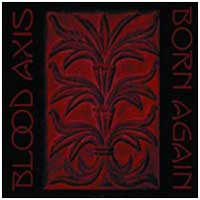 Blood Axis: BORN AGAIN - Click Image to Close