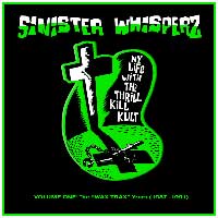 My Life With The Thrill Kill Kult: SINISTER WHISPERZ VOL. 1 CD - Click Image to Close