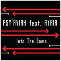 Psy'aviah feat. Ayria: INTO THE GAME - Click Image to Close