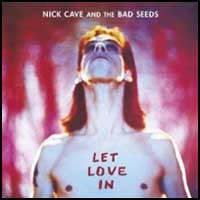 Nick Cave and the Bad Seeds: LET LOVE IN (CD&DVD Reissue) - Click Image to Close