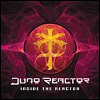 Juno Reactor: INSIDE THE REACTOR CD - Click Image to Close