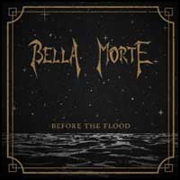Bella Morte: BEFORE THE FLOOD - Click Image to Close