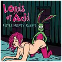 Lords of Acid: LITTLE MIGHTY RABBIT - Click Image to Close