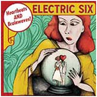 Electric Six: HEARTBEATS AND BRAINWAVES - Click Image to Close