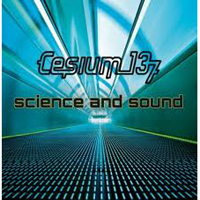 Cesium 137: SCIENCE AND SOUND CD - Click Image to Close