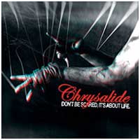 Chrysalide: DON'T BE SCARED IT'S ABOUT LIFE [Extended] - Click Image to Close