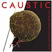 Caustic: MAN WHO COULDN'T STOP, THE - Click Image to Close