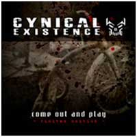 Cynical Existence: COME OUT AND PLAY (2CD BOX) - Click Image to Close