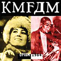 KMFDM: OPIUM 1984 CD - Click Image to Close
