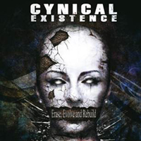 Cynical Existence: ERASE, EVOLVE AND REBUILD - Click Image to Close