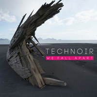 Technoir: WE FALL APART - Click Image to Close