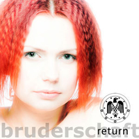 Bruderschaft: RETURN CD - Click Image to Close