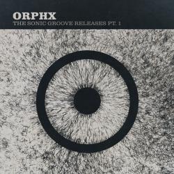 Orphx: SONIC GROOVE RELEASES PT.1 - Click Image to Close
