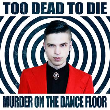 Too Dead To Die: MURDER ON THE DANCE FLOOR - Click Image to Close
