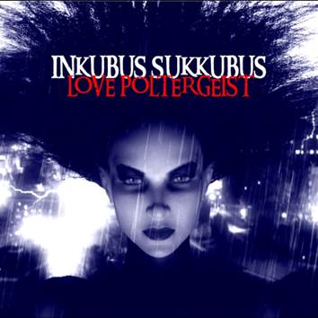 Inkubus Sukkubus: LOVE POLTERGEIST - Click Image to Close