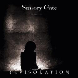Sensory Gate: CIVISOLATION - Click Image to Close