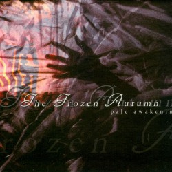 Frozen Autumn, The: PALE AWAKENING Reissue - Click Image to Close