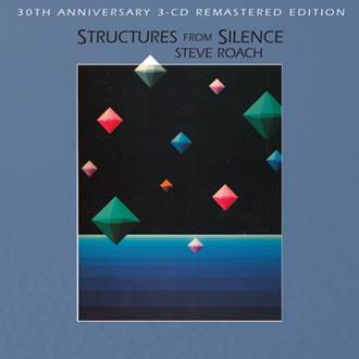 Steve Roach: STRUCTURES FROM SILENCE (30TH ANNIVERSARY) 3CD - Click Image to Close