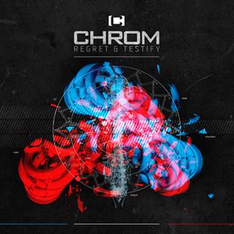 Chrom: REGRET & TESTIFY EP - Click Image to Close