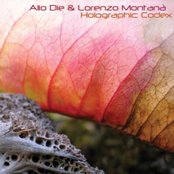 Alio Die & Lorenzo Montana: HOLOGRAPHIC CODEX - Click Image to Close