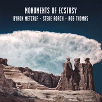 Byron Metcalf, Steve Roach & Rob Thomas: MONUMENTS OF ECSTASY - Click Image to Close