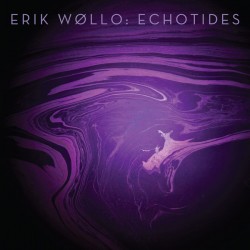 Erik Wollo: ECHOTIDES CDEP - Click Image to Close