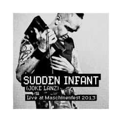 Sudden Infant: LIVE AT MASCHINENFEST 2013 CASSETTE - Click Image to Close