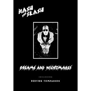 Nash The Slash: DREAMS AND NIGHTMARES INCLUDING BEDSIDE COMPANION 2CD - Click Image to Close