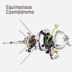 Equinoxious: COSMODROMO CD - Click Image to Close