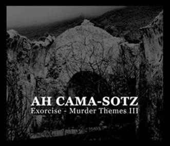 Ah Cama-Sotz: EXORCISE - MURDER THEMES III CD - Click Image to Close