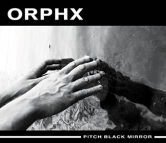 Orphx: PITCH BLACK MIRROR CD - Click Image to Close
