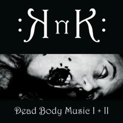 KnK: DEAD BODY MUSIC I + II CD - Click Image to Close