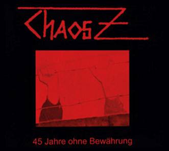 ChaosZ: 45 JAHRE OHNE BEWAHRUNG (LTD ED) CD - Click Image to Close