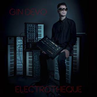 Gin Devo: ELECTROTHEQUE (LTD ED) CD - Click Image to Close