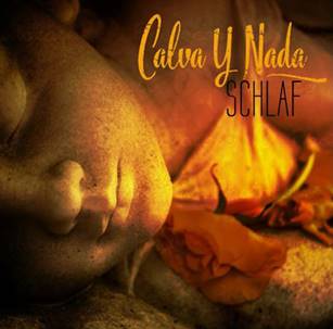 Calva Y Nada: SCHLAF CD - Click Image to Close