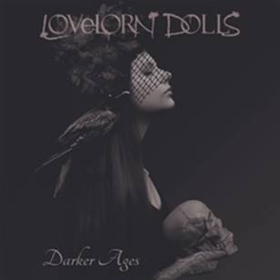 Lovelorn Dolls: DARKER AGES CD - Click Image to Close