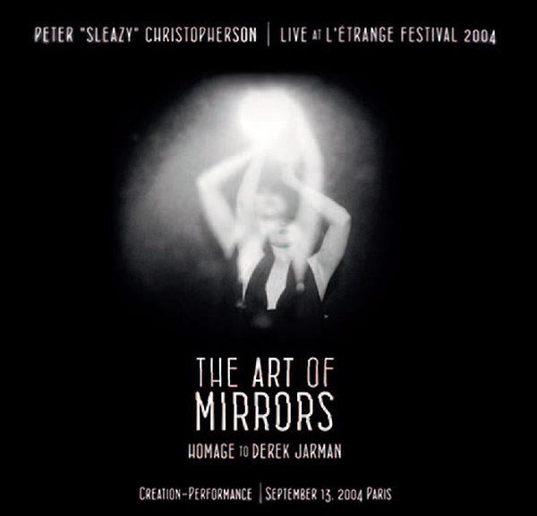 PETER "Sleazy" Christopherson: ART OF MIRRORS, THE - HOMAGE TO DEREK JARMAN CD - Click Image to Close