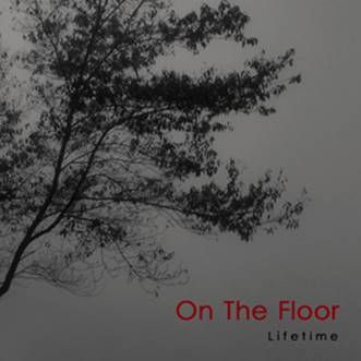 On The Floor: LIFETIME CD - Click Image to Close