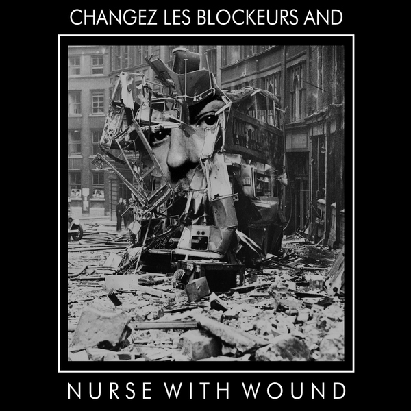 Nurse With Wound: CHANGEZ LES BLOCKEURS AND CD - Click Image to Close