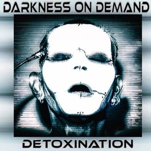 Darkness On Demand: DETOXINATION CD - Click Image to Close