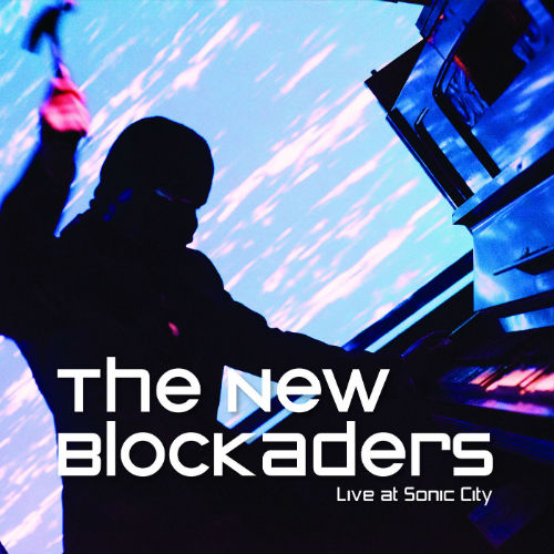 New Blockaders, The: LIVE AT SONIC CITY CD + DVD - Click Image to Close