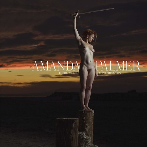 Amanda Palmer: THERE WILL BE NO INTERMISSION (Indie Exclusive) VINYL 2XLP - Click Image to Close