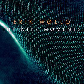 Erik Wollo: INFINITE MOMENTS CD - Click Image to Close
