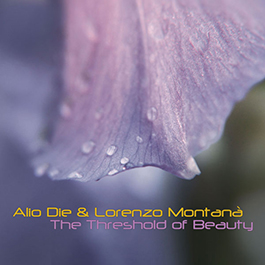 Alio Die & Lorenzo Montana: THRESHOLD OF BEAUTY, THE CD - Click Image to Close
