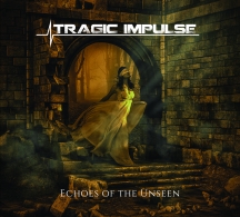 Tragic Impulse: ECHOES OF THE UNSEEN CD - Click Image to Close