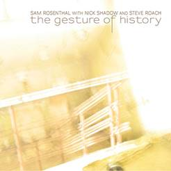 Sam Rosenthal/ Nick Shadow / Steve Roach: GESTURE OF HISTORY, THE CD - Click Image to Close