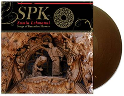 SPK: ZAMIA LEHMANNI (SONGS OF BYZANTINE FLOWERS) (GOLD) VINYL LP - Click Image to Close